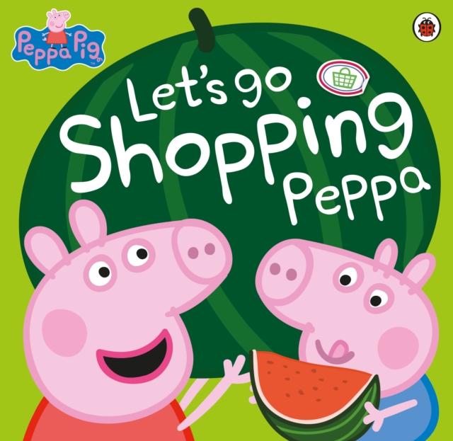 Peppa Pig: Let's Go Shopping Peppa, Paperback / softback Book