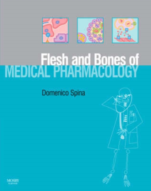 The Flesh and Bones of Medical Pharmacology, Paperback / softback Book