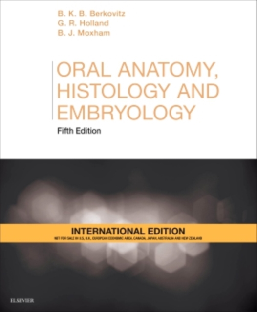 Oral Anatomy, Histology and Embryology International Edition, Paperback Book