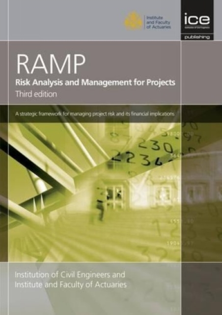Risk Analysis and Management for Projects (RAMP) : A strategic framework for managing project risk and its financial implications, Paperback / softback Book