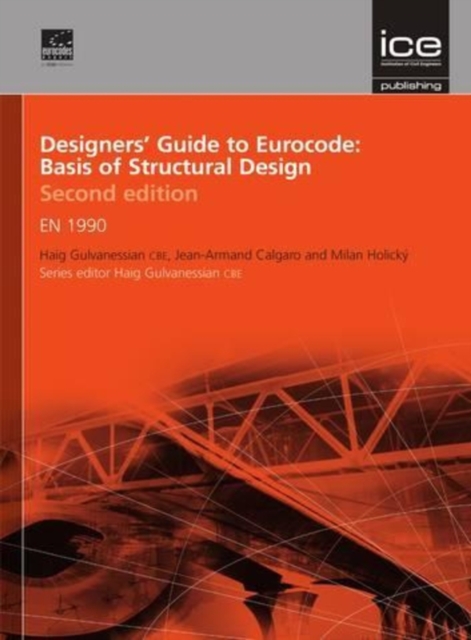 Designers' Guide to Eurocode: Basis of Structural Design : EN 1990, Hardback Book
