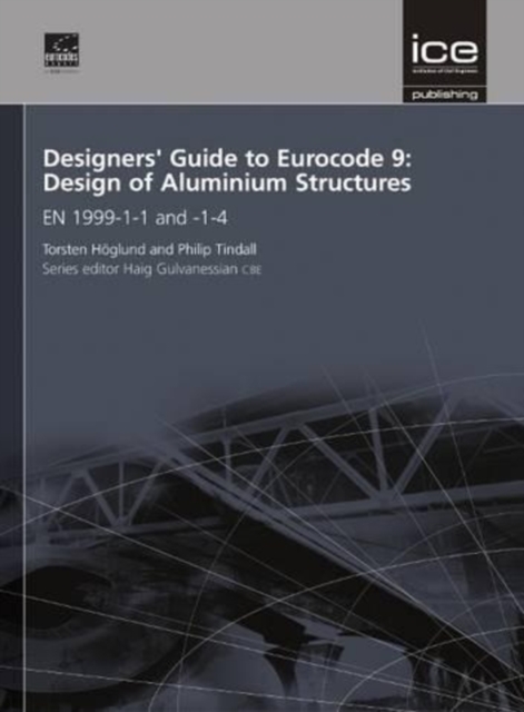 Designers' Guide to Eurocode 9: Design of Aluminium Structures : EN 1999-1-1 and -1-4, Hardback Book