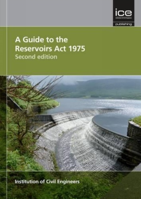 A Guide to the Reservoirs Act 1975 Second edition, Paperback / softback Book