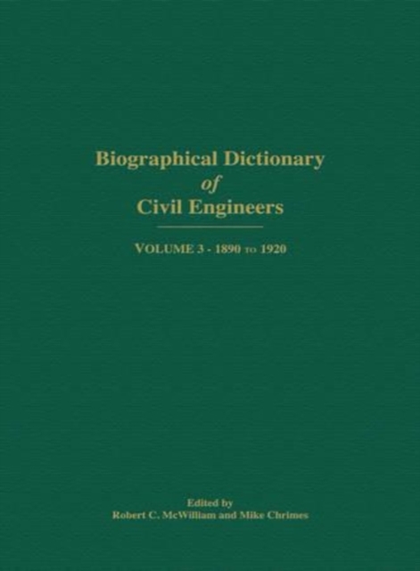 Biographical Dictionary of Civil Engineers in Great Britain and Ireland - Volume 3 : 1890-1920, Hardback Book
