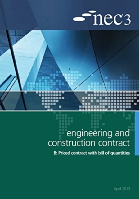 NEC3 Engineering and Construction Contract Option B: Price contract with bill of quantitities, Paperback / softback Book