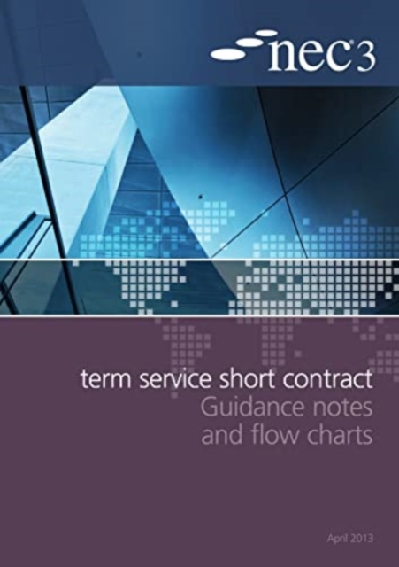 NEC3 Term Service Short Contract Guidance Notes and Flow Charts, Paperback / softback Book