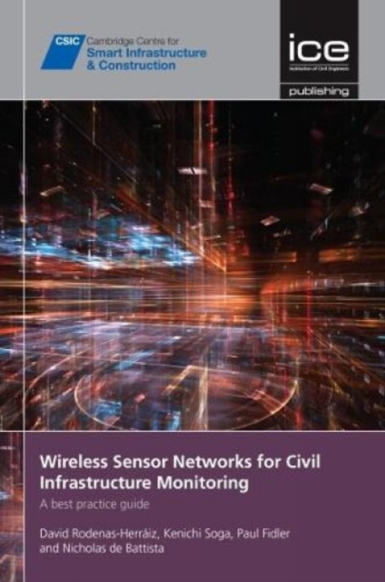 Wireless Sensor Networks for Civil Infrastructure Monitoring : A best practice guide, Hardback Book
