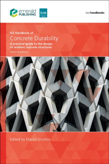 ICE Handbook of Concrete Durability, Second edition : A practical guide to the design of durable concrete structures, Hardback Book