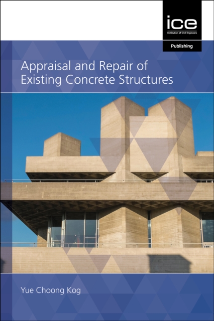 Appraisal and Repair of Existing Concrete Structures, Hardback Book