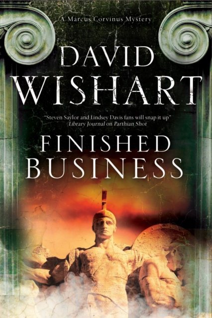 Finished Business: A Marcus Corvinus Mystery Set in Ancient Rome, Hardback Book