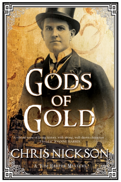 Gods of Gold : A New Police Procedural Series Set in Late Nineteenth Century Leeds, Hardback Book