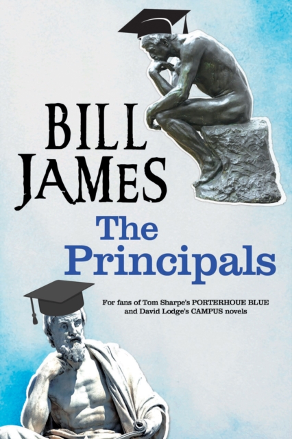The Principals : A Satire on University Life, Hardback Book
