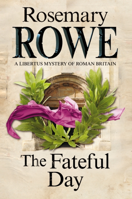 The Fateful Day: A Mystery Set in Roman Britain, Hardback Book
