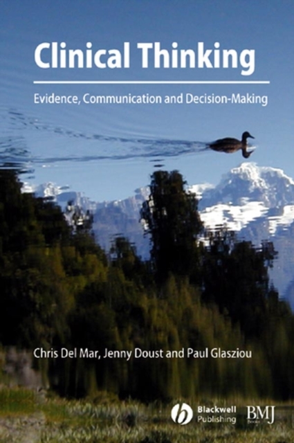 Clinical Thinking : Evidence, Communication and Decision-Making, Paperback / softback Book