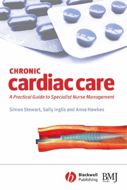 Chronic Cardiac Care : A Practical Guide to Specialist Nurse Management, Paperback / softback Book