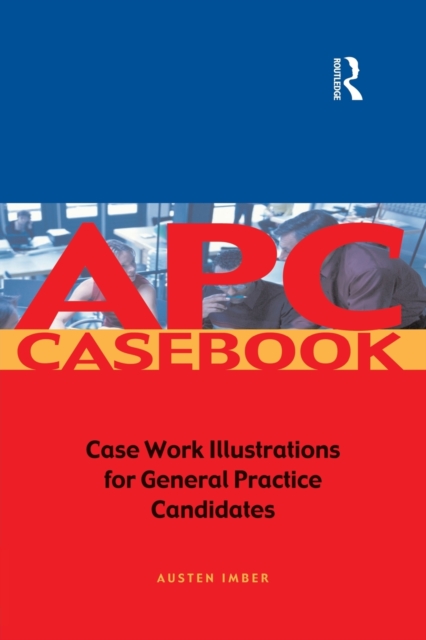 APC Case Book : Casework Illustrations for General Practice Candidates, Paperback / softback Book