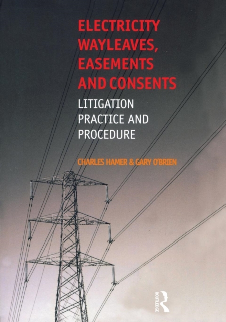 Electricity Wayleaves, Easements and Consents, Paperback / softback Book