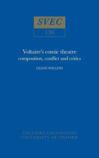 Voltaire's Comic Theatre : composition, conflict and critics, Paperback / softback Book