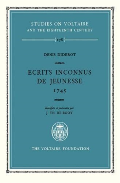 Denis Diderot, Ecrits Inconnus de Jeunesse 1745 : identifies et presentes par J. Th. de Booy, Hardback Book