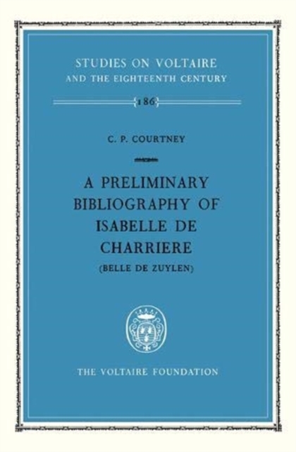 A preliminary bibliography of Isabelle de Charriere (Belle de Zuylen), Hardback Book