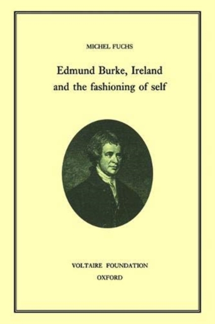 Edmund Burke, Ireland, and the Fashioning of Self, Hardback Book