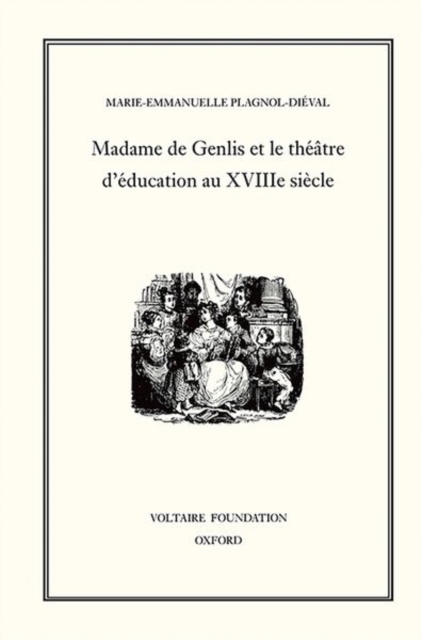 Madame de Genlis et le theatre d'Education au XVIIIE Siecle, Hardback Book