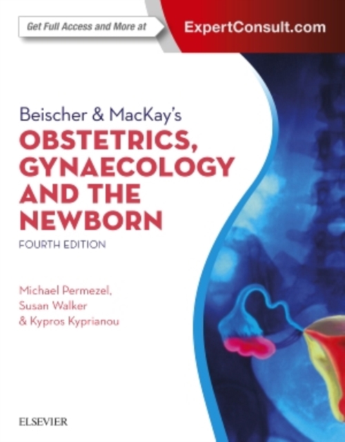 Beischer & MacKay's Obstetrics, Gynaecology and the Newborn, Paperback / softback Book