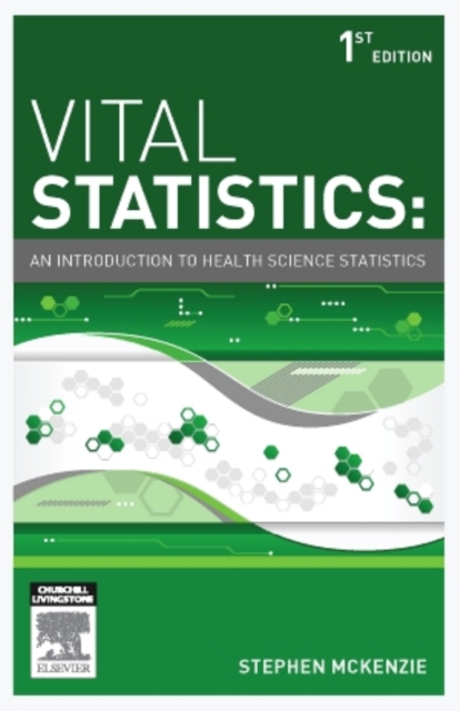 Vital Statistics : An introduction to health science statistics, Paperback / softback Book