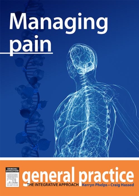 Managing Pain : General Practice: The Integrative Approach Series, EPUB eBook