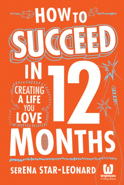 How to Succeed in 12 Months : Creating a Life You Love, PDF eBook