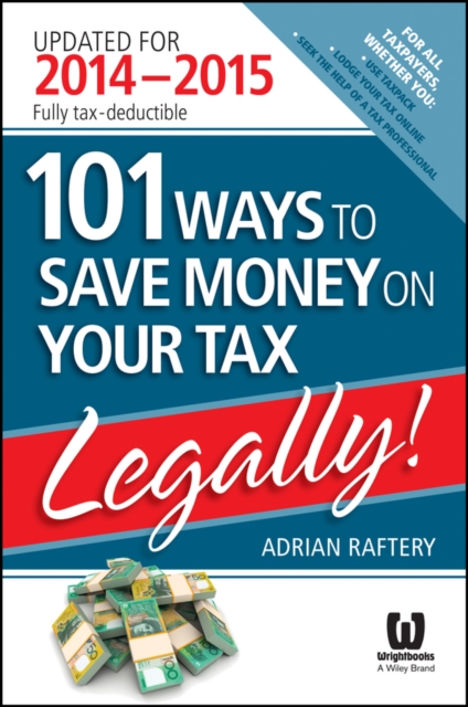 101 Ways to Save Money on Your Tax - Legally! 2014 - 2015, PDF eBook