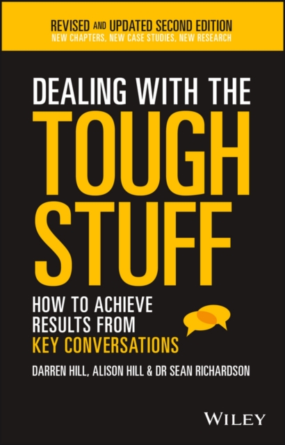 Dealing With The Tough Stuff : How To Achieve Results From Key Conversations, Paperback / softback Book