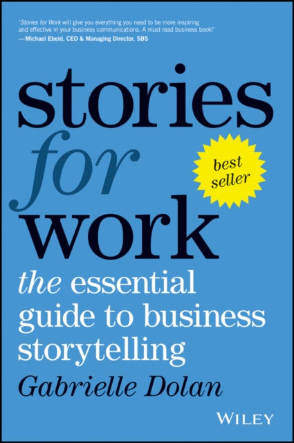 Stories for Work : The Essential Guide to Business Storytelling, EPUB eBook