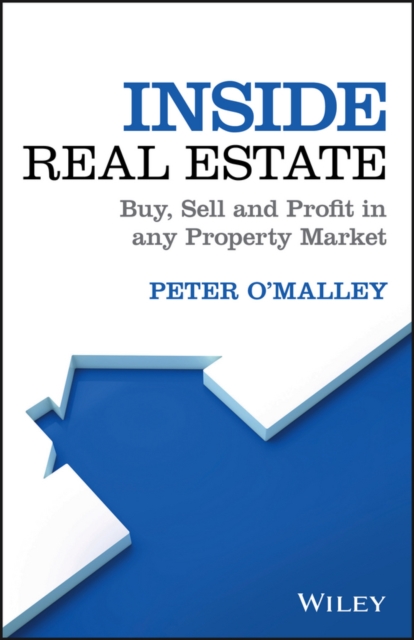Inside Real Estate : Buy, Sell and Profit in any Property Market, EPUB eBook