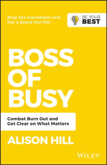 Boss of Busy : Combat Burn Out and Get Clear on What Matters, EPUB eBook