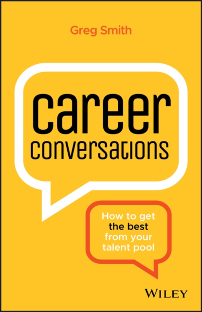 Career Conversations : How to Get the Best from Your Talent Pool, PDF eBook