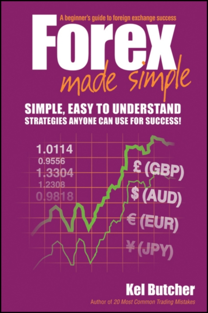 Forex Made Simple : A Beginner's Guide to Foreign Exchange Success, EPUB eBook