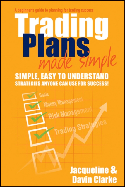 Trading Plans Made Simple : A Beginner's Guide to Planning for Trading Success, PDF eBook