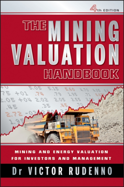 The Mining Valuation Handbook : Mining and Energy Valuation for Investors and Management, Hardback Book