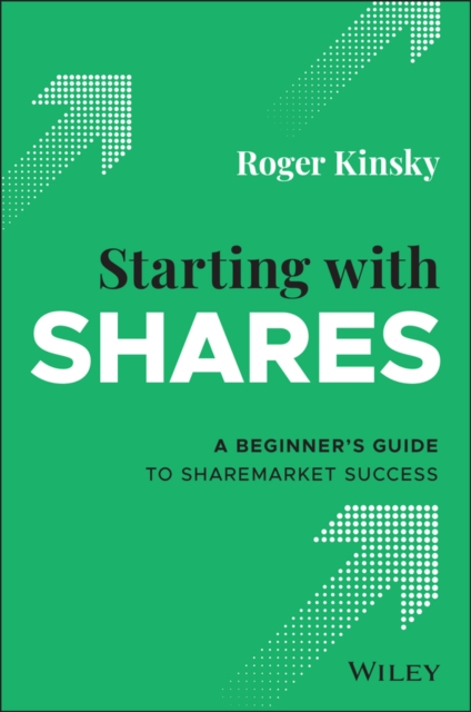 Starting With Shares : A Beginner's Guide to Sharemarket Success, EPUB eBook