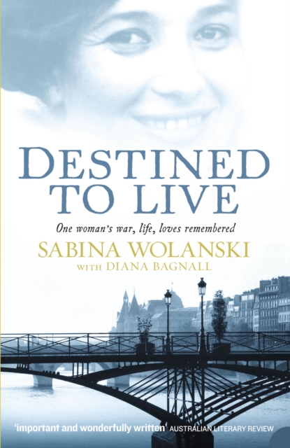 Destined to Live : One Woman's War, Life, Loves Remembered, EPUB eBook