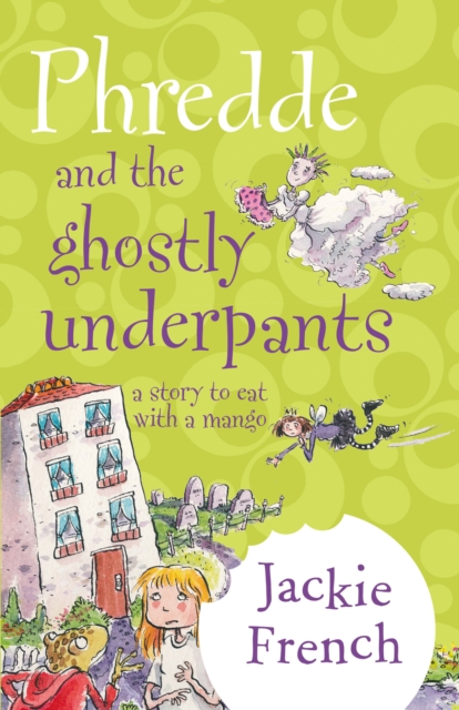 Phredde And The Ghostly Underpants : A Story To Eat With A Mango, EPUB eBook