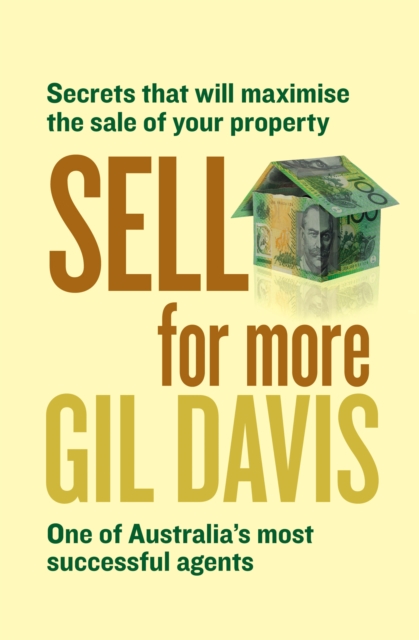 Sell for More : Everything you need to know about selling your property S old for More: Everything you need to know about selling your property,, EPUB eBook