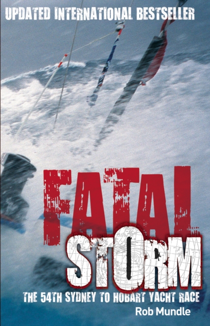 Fatal Storm : The 54th Sydney to Hobart Yacht Race - 10th Anniversary Edition, EPUB eBook