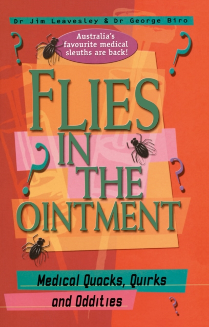 Flies in the Ointment : Medical Quacks, Quirks and Oddities, EPUB eBook