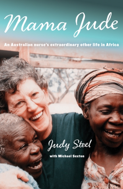 Mama Jude : An Australian Nurse's Extraordinary Other Life in Africa, EPUB eBook