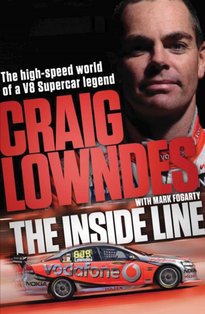 The Inside Line : The High-Speed World Of A V8 Supercar Legend Driver, EPUB eBook