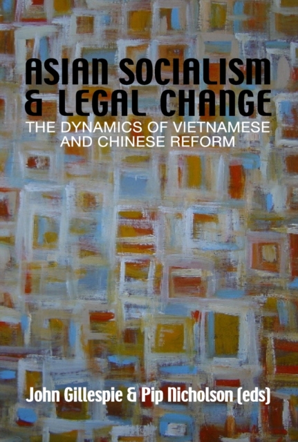 Asian Socialism and Legal Change : The dynamics of Vietnamese and Chinese Reform, Paperback / softback Book