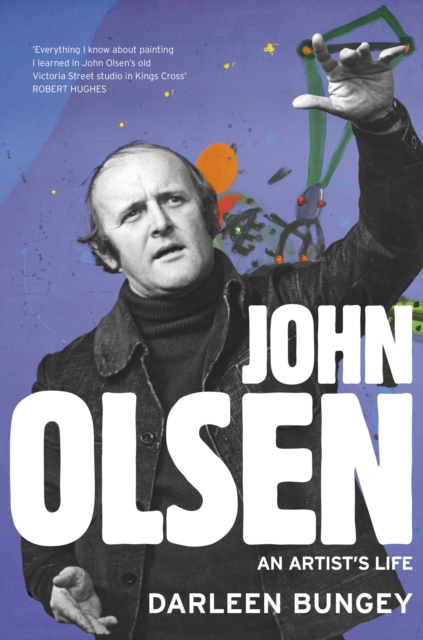 John Olsen : the landmark biography of an Australian great, Hardback Book