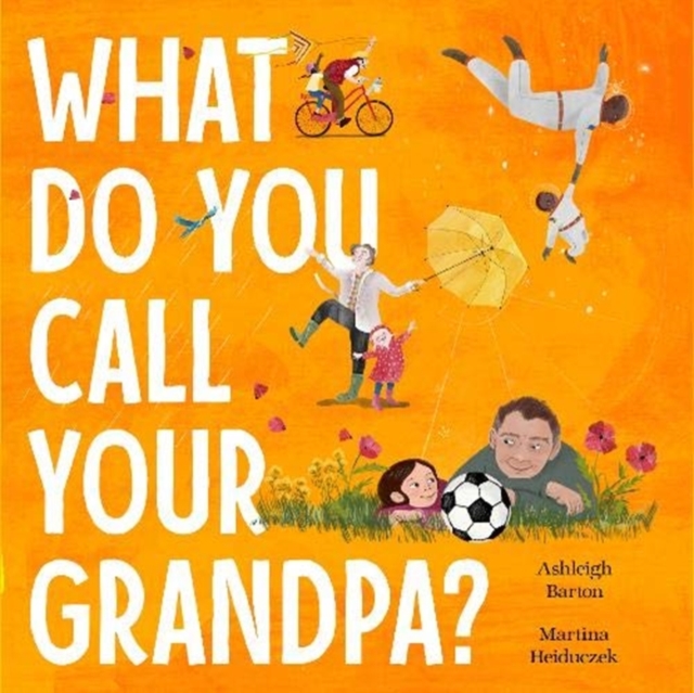 What Do You Call Your Grandpa?, Hardback Book